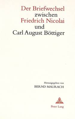 Book cover for Der Briefwechsel Zwischen Friedrich Nicolai Und Carl August Boettiger