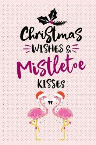 Cover of Christmas Wishes & mistletoe Kisses