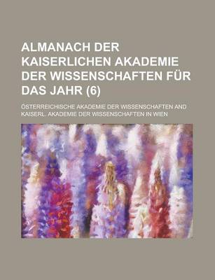 Book cover for Almanach Der Kaiserlichen Akademie Der Wissenschaften Fur Das Jahr (6)