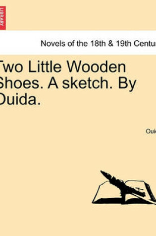 Cover of Two Little Wooden Shoes. a Sketch. by Ouida.