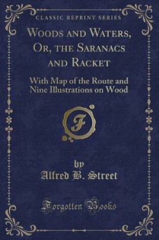 Cover of Woods and Waters, Or, the Saranacs and Racket