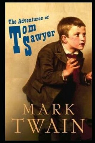 Cover of The Adventures of Tom Sawyer By Mark Twain The New Annotated Work