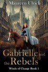 Book cover for Gabrielle and the Rebels