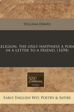 Cover of Religion, the Only Happiness a Poem