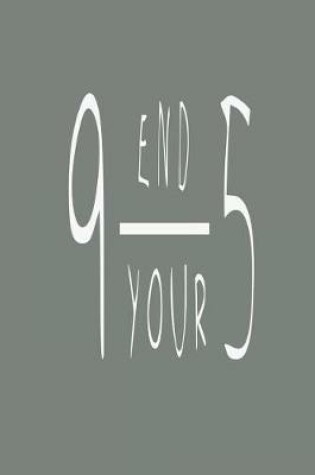 Cover of End Your 9-5