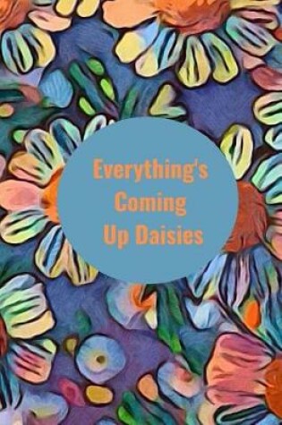 Cover of Everything's Coming Up Daisies