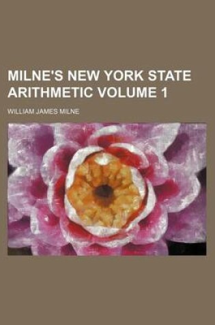 Cover of Milne's New York State Arithmetic Volume 1
