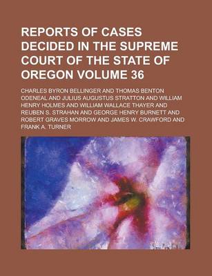 Book cover for Reports of Cases Decided in the Supreme Court of the State of Oregon Volume 36