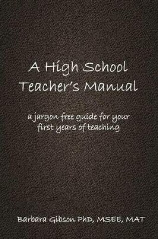 Cover of A High School Teacher's Manual
