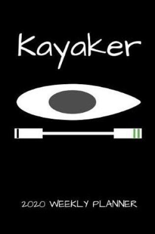 Cover of Kayaker 2020 Weekly Planner