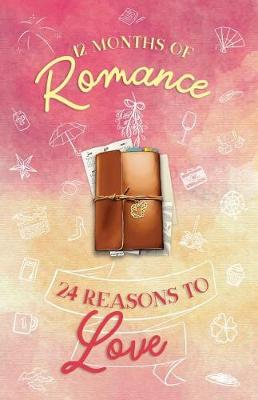 Book cover for 12 Months of Romance - 24 Reasons to Love