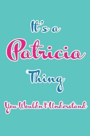 Cover of It's a Patricia Thing You Wouldn't Understand
