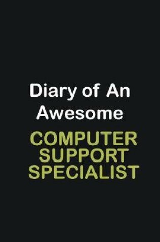 Cover of Diary of an awesome Computer support specialist