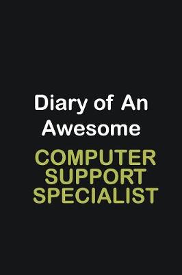 Book cover for Diary of an awesome Computer support specialist