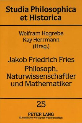 Cover of Jakob Friedrich Fries. Philosoph, Naturwissenschaftler Und Mathematiker