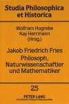 Book cover for Jakob Friedrich Fries. Philosoph, Naturwissenschaftler Und Mathematiker