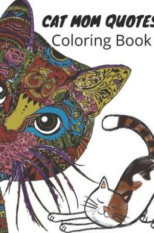 Cover of Cat Mom Quotes Coloring Book