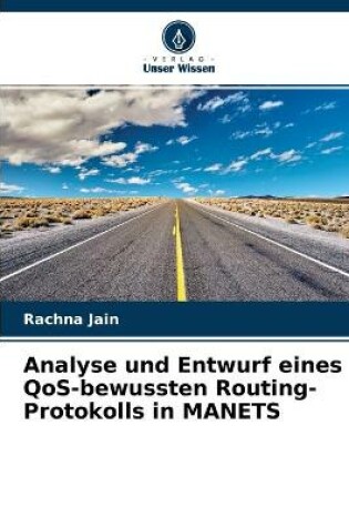 Cover of Analyse und Entwurf eines QoS-bewussten Routing-Protokolls in MANETS