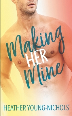 Cover of Making Him Mine