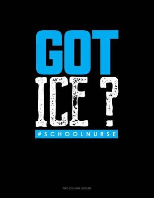 Book cover for Got Ice? #schoolnurse