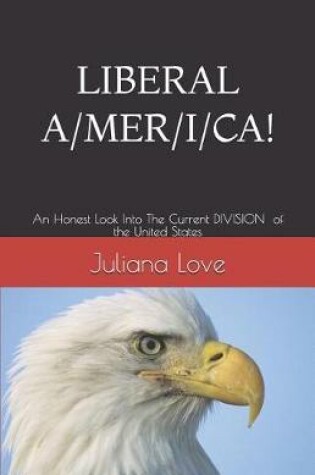 Cover of Liberal A/ M E R /I /C A!!!