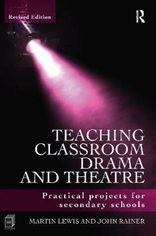 Cover of Teaching Classroom Drama and Theatre