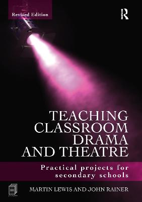 Book cover for Teaching Classroom Drama and Theatre