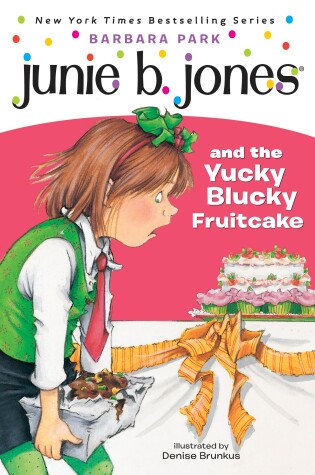 Cover of Junie B. Jones and the Yucky Blucky Fruitcake