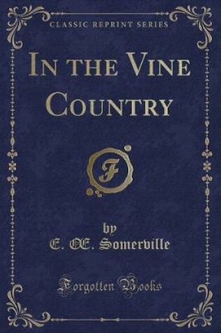 Cover of In the Vine Country (Classic Reprint)