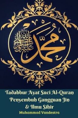 Cover of Tadabbur Ayat Suci Al-Quran Penyembuh Gangguan Jin & Ilmu Sihir