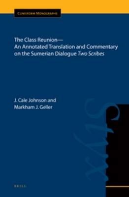 Book cover for The Class Reunion-An Annotated Translation and Commentary on the Sumerian Dialogue Two Scribes