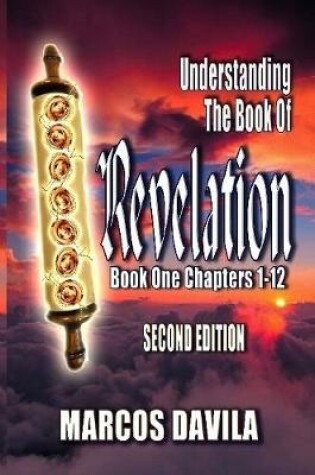Cover of Understanding The Book Of Revelation Book One Second Edition