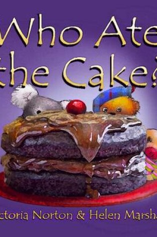 Cover of Who Ate the Cake?