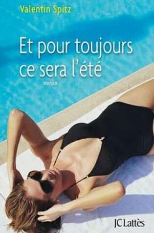 Cover of Et Pour Toujours Ce Sera L 'Ete