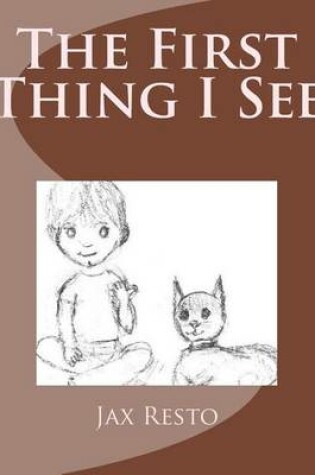 Cover of The First Thing I See