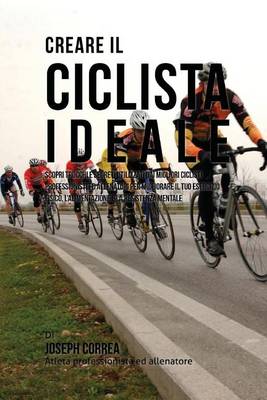 Book cover for Creare il Ciclista Ideale