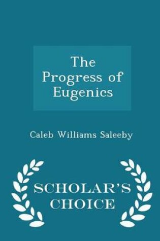 Cover of The Progress of Eugenics - Scholar's Choice Edition