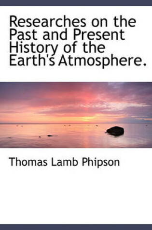 Cover of Researches on the Past and Present History of the Earth's Atmosphere.