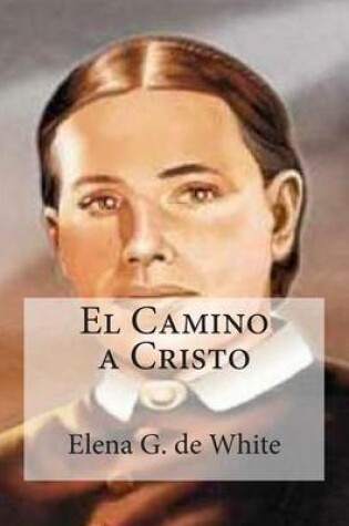 Cover of El Camino a Cristo