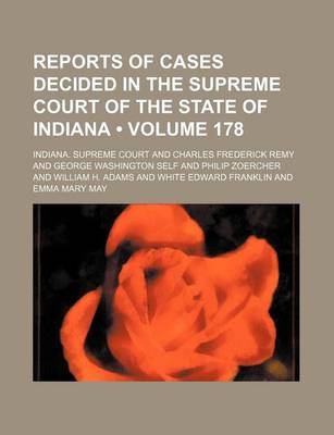 Book cover for Reports of Cases Decided in the Supreme Court of the State of Indiana (Volume 178)