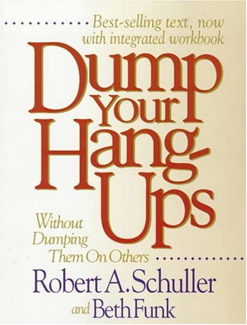 Book cover for Dump Your Hang-Ups-- without Dumping Them on Others