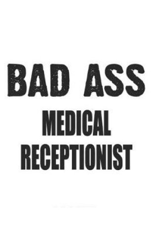 Cover of Bad Ass Medical Receptionist