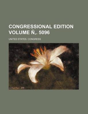 Book cover for Congressional Edition Volume N . 5096