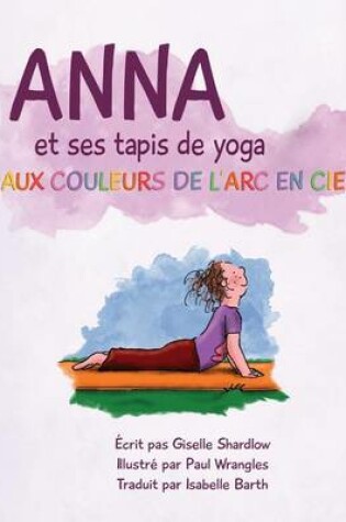 Cover of Anna et ses tapis de yoga aux couleurs de l'Arc en ciel