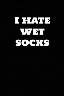 Book cover for I Hate Wet Socks