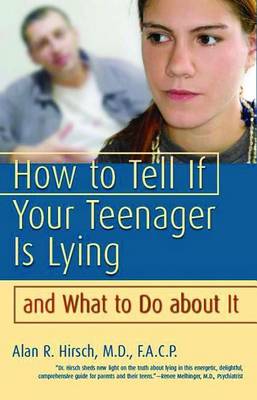 Book cover for How to Tell If Your Teenager Is Lying and What to Do about It