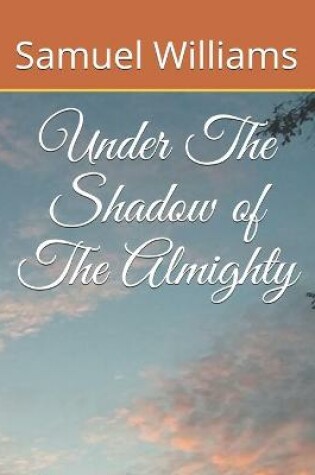 Cover of Under The Shadow of The Almighty