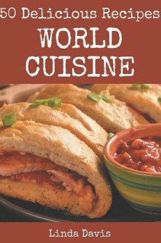 Cover of 50 Delicious World Cuisine Recipes