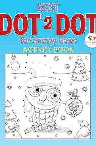 Cover of Best Dot 2 Dot for Snowy Days Activity Book