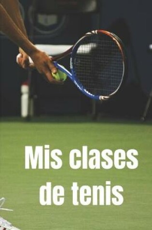 Cover of Mis clases de tenis